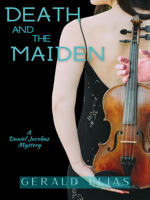 Title details for Death and the Maiden by Gerald Elias - Available